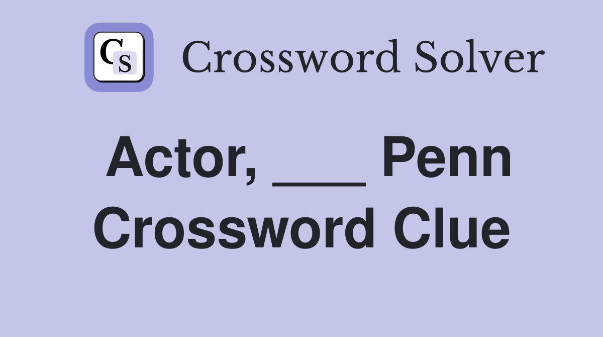 Actor Penn Crossword Clue Answers Crossword Solver